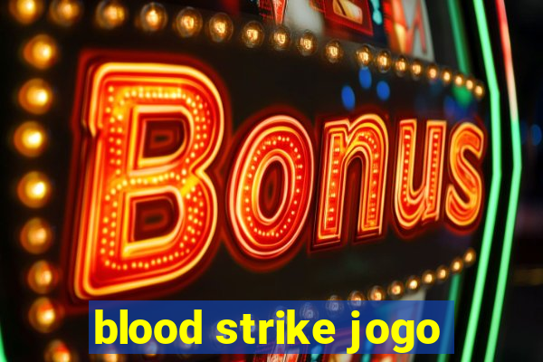 blood strike jogo